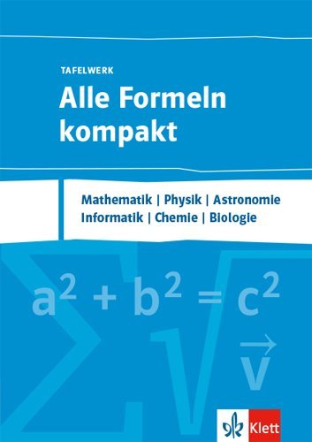 Alle Formeln kompakt - Tafelwerk. Mathematik, Physik, Chemie, Informatik, Biologie, Astronomie main product photo