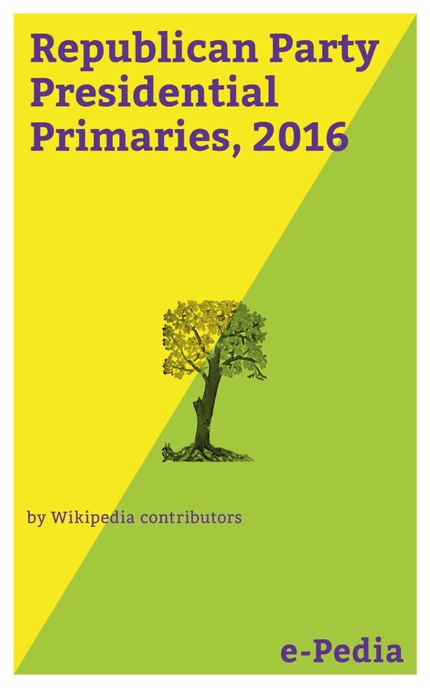 e-Pedia: Republican Party Presidential Primaries, 2016 main product photo