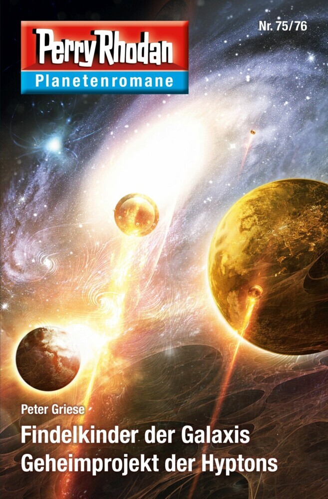 Planetenroman 75 + 76: Findelkinder der Galaxis / Geheimprojekt der Hyptons main product photo