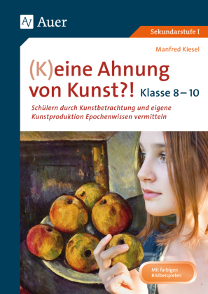 (K)eine Ahnung von Kunst, Klasse 8-10