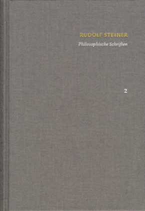 Rudolf Steiner: Schriften. Kritische Ausgabe / Band 2: Philosophische Schriften