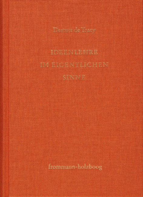 Antoine Louis Claude Destutt de Tracy: Grundzüge einer Ideenlehre / Band I: Ideenlehre im eigentlichen Sinne main product photo