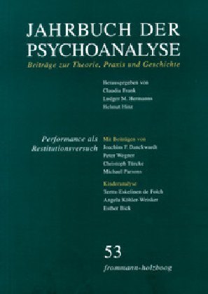 Jahrbuch der Psychoanalyse / Band 53: Performance als Restitutionsversuch