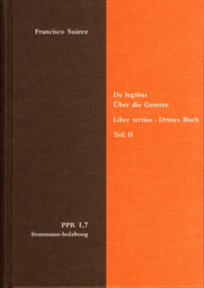 De legibus ac Deo legislatore. Liber tertius. Über die Gesetze und Gott den Gesetzgeber. Drittes Buch. Teil II