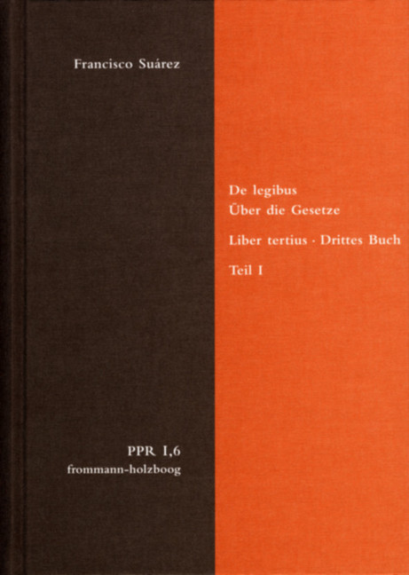 De legibus ac Deo legislatore. Liber tertius. Über die Gesetze und Gott den Gesetzgeber. Drittes Buch. Teil I main product photo