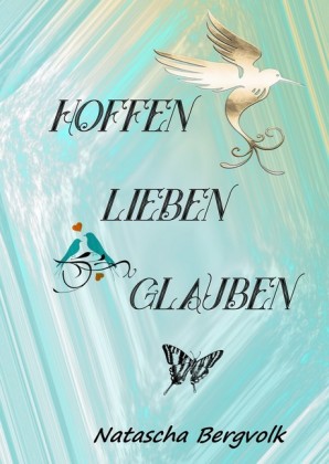 Hoffen Lieben Glauben