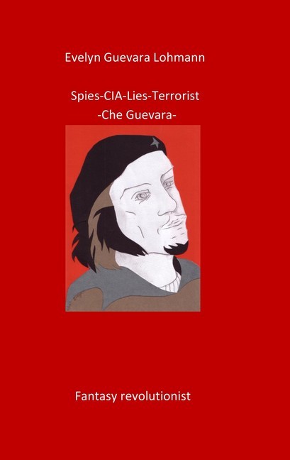 Spies-C.I.A-Lies-Terrorist-Che Guevara main product photo