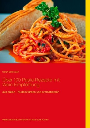 Über 100 Pasta-Rezepte mit Wein-Empfehlung