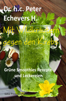 Mit Wildkräutern gegen den Krebs