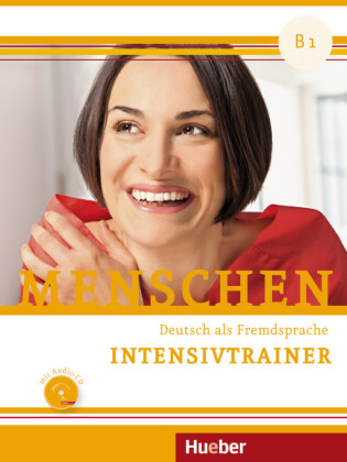 Menschen - Deutsch als Fremdsprache. Menschen B1. Intensivtrainer mit Audio-CD
