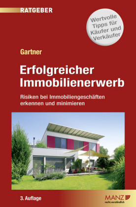 Erfolgreicher Immobilienerwerb. Risiken bei Immobiliengeschäften erkennen und minimieren