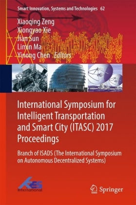 International Symposium for Intelligent Transportation and Smart City (ITASC) 2017 Proceedings