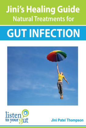 Jini's Healing Guide Natural Treatments for Gut Infection