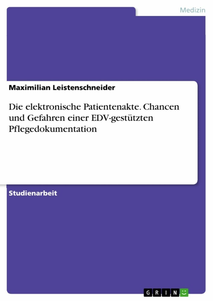Die elektronische Patientenakte. Chancen und Gefahren einer EDV-gestützten Pflegedokumentation main product photo