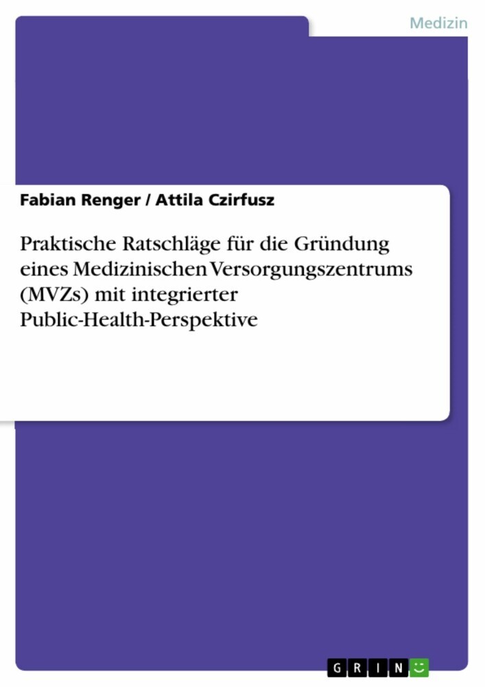 Praktische Ratschläge für die Gründung eines Medizinischen Versorgungszentrums (MVZs) mit integrierter Public-Health-Perspektive main product photo