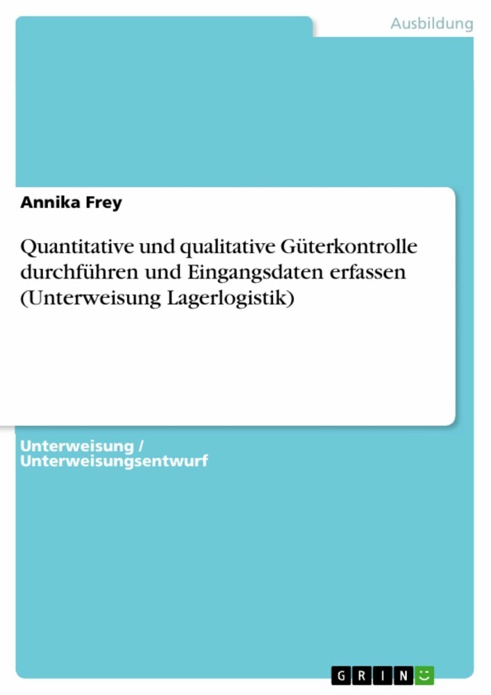 Quantitative und qualitative Güterkontrolle durchführen und Eingangsdaten erfassen (Unterweisung Lagerlogistik) main product photo