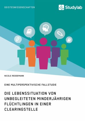 Die Lebenssituation von unbegleiteten minderjährigen Flüchtlingen in einer Clearingstelle