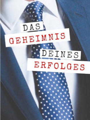 Das Geheimnis deines Erfolges