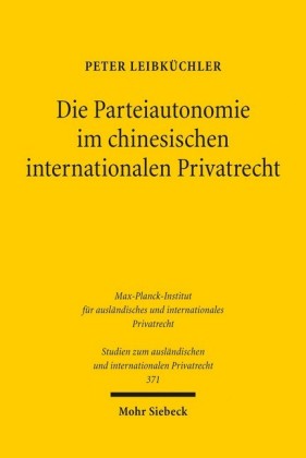 Die Parteiautonomie im chinesischen internationalen Privatrecht