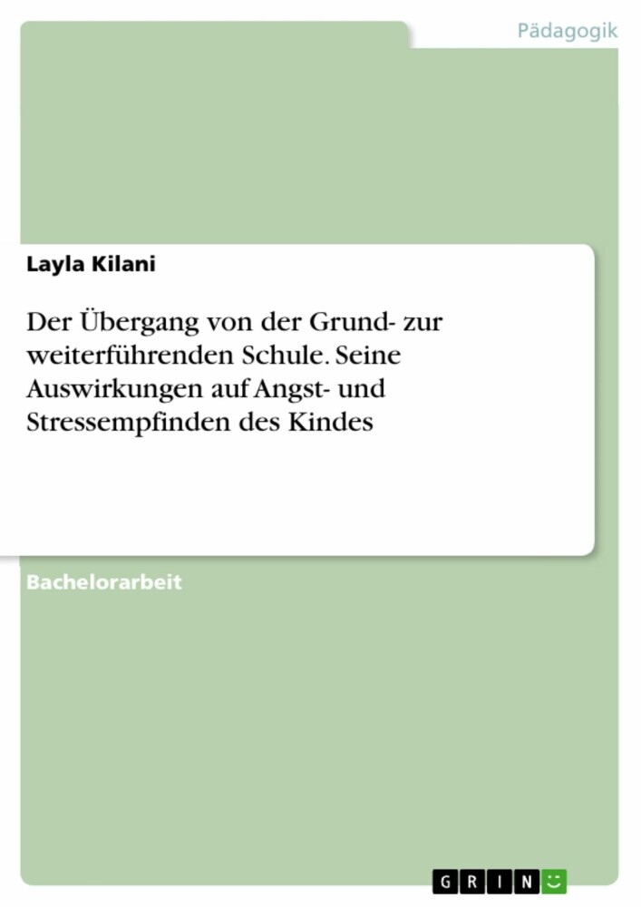 Der Übergang von der Grund- zur weiterführenden Schule. Seine Auswirkungen auf Angst- und Stressempfinden des Kindes main product photo