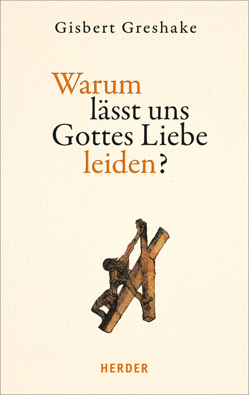 Warum lässt uns Gottes Liebe leiden? main product photo