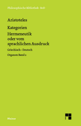 Kategorien. Hermeneutik oder vom sprachlichen Ausdruck (De interpretatione)