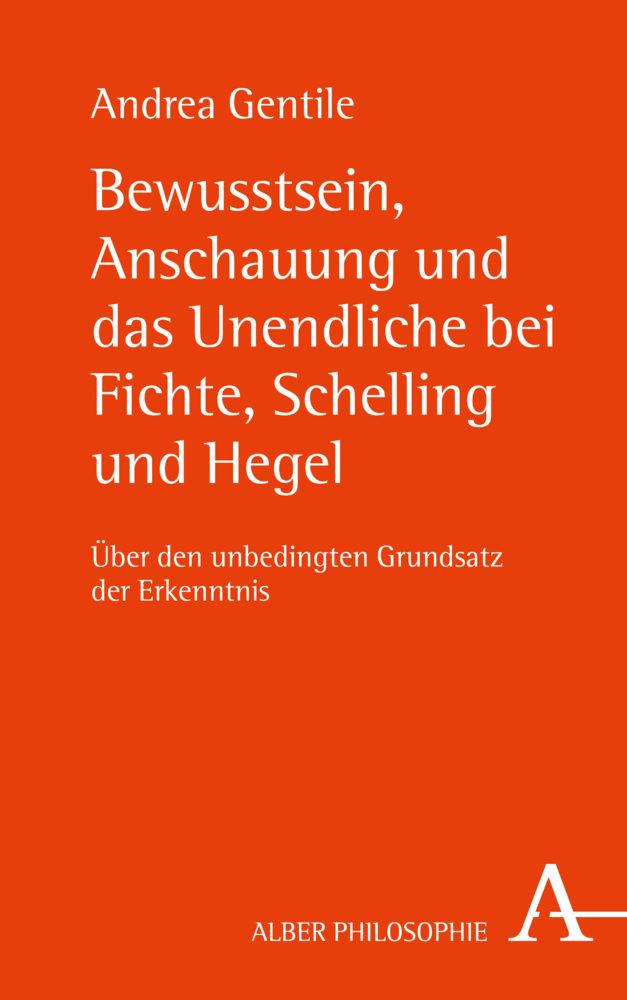 Bewusstsein, Anschauung und das Unendliche bei Fichte, Schelling und Hegel main product photo