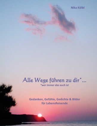Alle Wege führen zu dir ... ( Wer immer das auch ist)