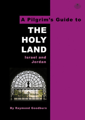 A Pilgrim's Guide to the Holy Land