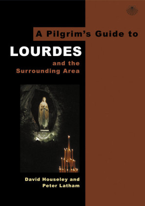 A Pilgrim's Guide to Lourdes