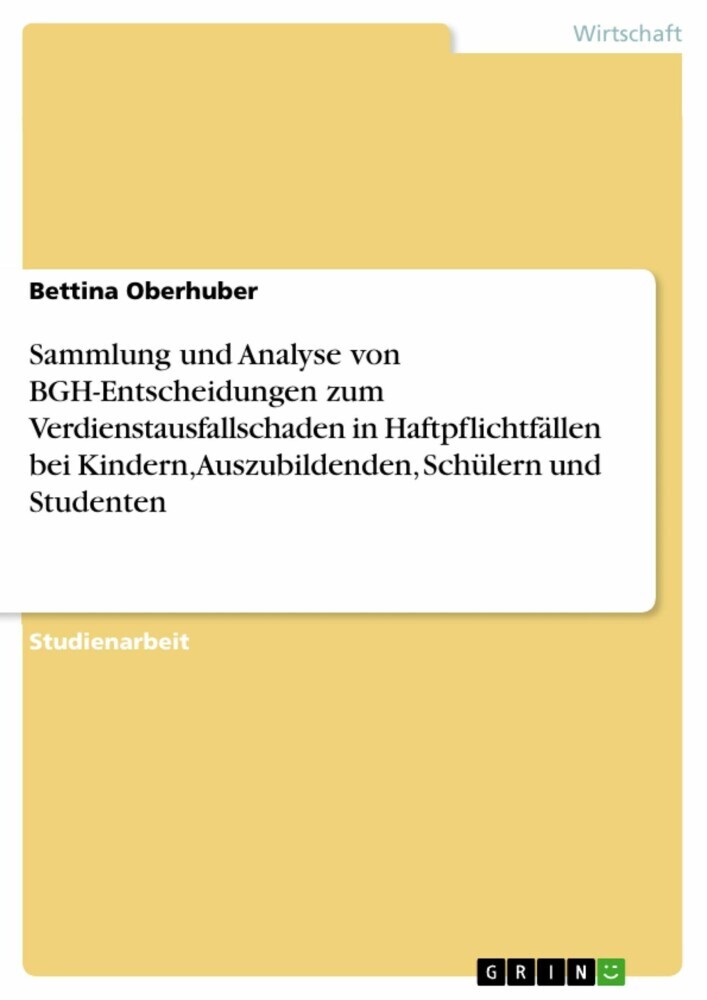 Sammlung und Analyse von BGH-Entscheidungen zum Verdienstausfallschaden in Haftpflichtfällen bei Kindern, Auszubildenden, Schülern und Studenten main product photo