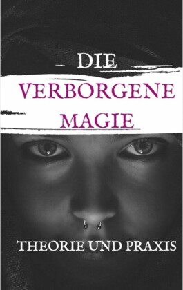 Die Verbogene Magie Theorie und Praxis
