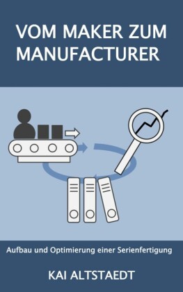 Vom Maker zum Manufacturer