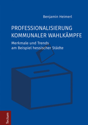 Professionalisierung kommunaler Wahlkämpfe