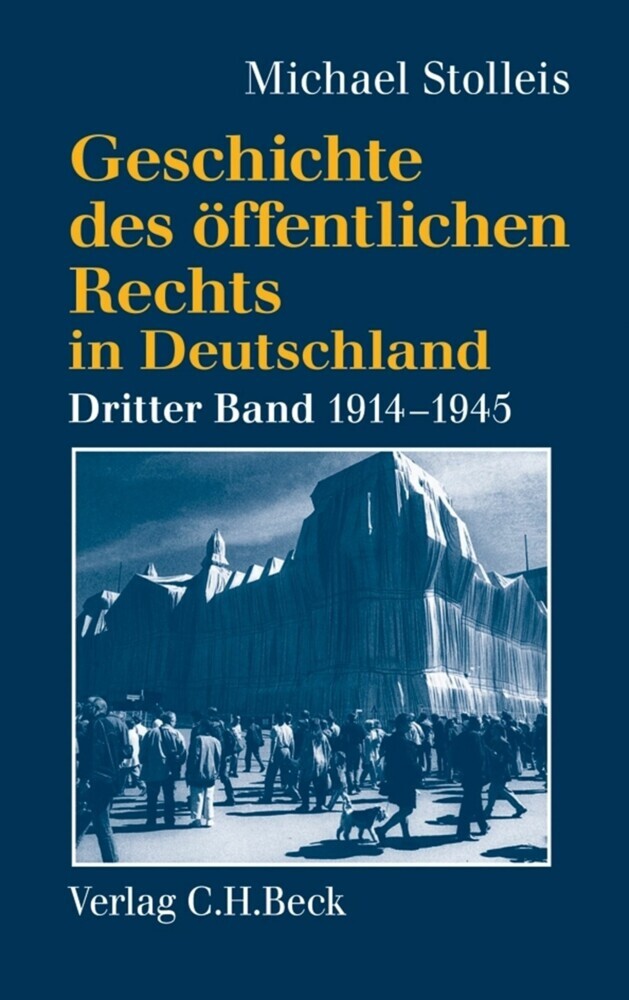 Geschichte des öffentlichen Rechts in Deutschland Bd. 3: Staats- und Verwaltungsrechtswissenschaft in Republik und Diktatur 1914-1945 main product photo