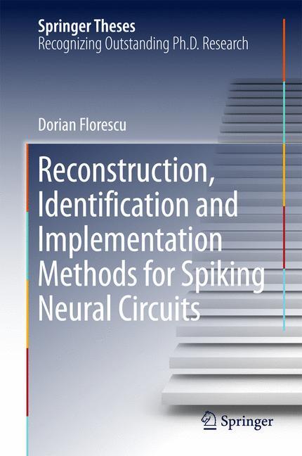 Reconstruction, Identification and Implementation Methods for Spiking Neural Circuits main product photo