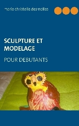 Sculpture et modelage pour débutant