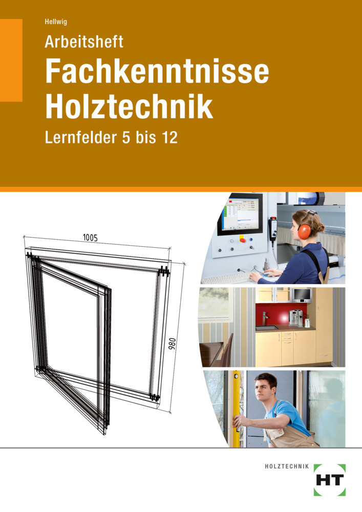 Fachkenntnisse Holztechnik, Lernfelder 5 bis 12, Arbeitsheft main product photo