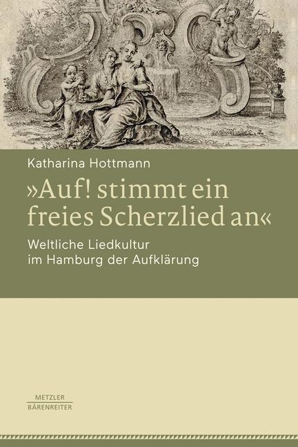 "Auf! stimmt ein freies Scherzlied an". Weltliche Liedkultur im Hamburg der Aufklärung main product photo