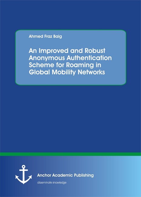 An Improved and Robust Anonymous Authentication Scheme for Roaming in Global Mobility Networks main product photo