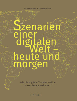 Szenarien einer digitalen Welt - heute und morgen
