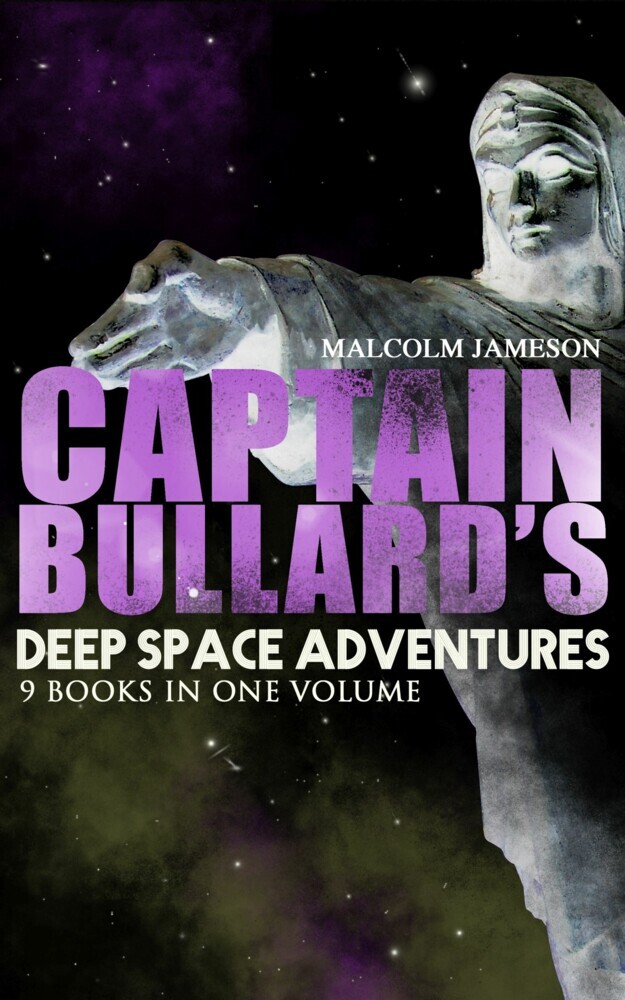Captain Bullard's Deep Space Adventures - 9 Books in One Volume (Golden Age Sci-Fi Saga) main product photo