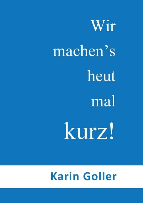 Wir machen's heut mal kurz! main product photo
