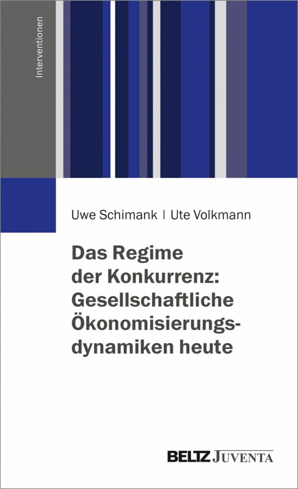 Das Regime der Konkurrenz: Gesellschaftliche Ökonomisierungsdynamiken heute main product photo