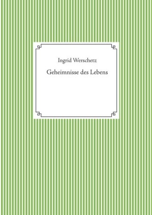Geheimnisse des Lebens
