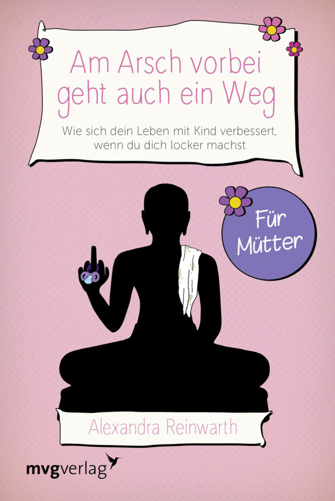 Am Arsch vorbei geht auch ein Weg - Für Mütter main product photo