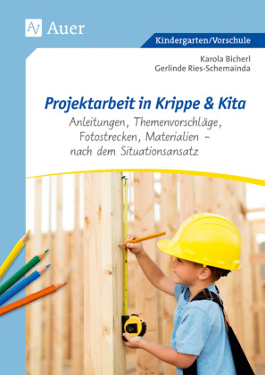 Projektarbeit in Krippe und Kita, m. 1 Beilage