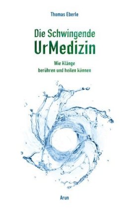 Die Schwingende UrMedizin, m. 2 Audio-CDs