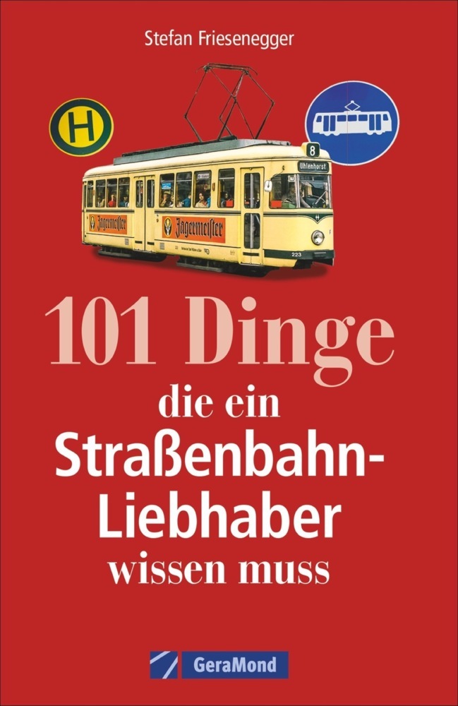 101 Dinge, die ein Straßenbahn-Liebhaber wissen muss main product photo