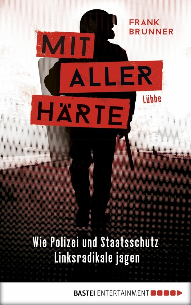 Mit aller Härte. Wie Polizei und Staatsschutz Linksradikale jagen main product photo